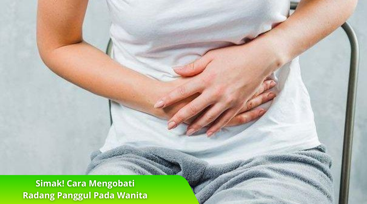 Simak! Cara Mengobati Radang Panggul Pada Wanita