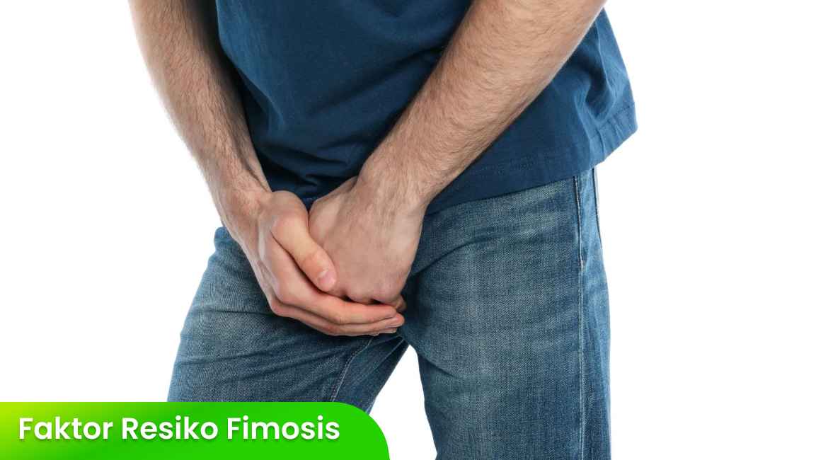 Faktor Resiko Fimosis dan Pentingnya Penanganan Din