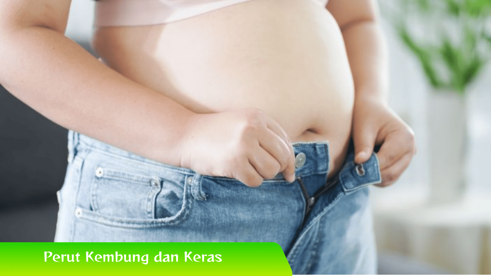 Perut Kembung dan Keras? Ketahui Penyebab