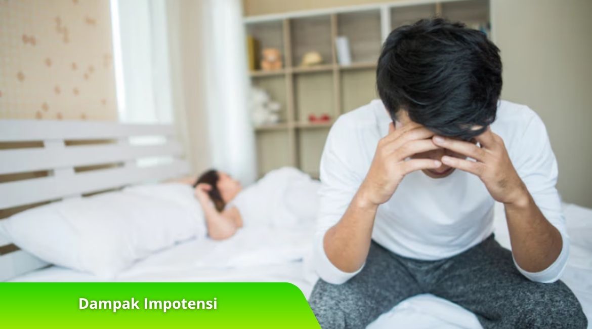 Dampak Impotensi Jangka Panjang yang Wajib Diketahui Pria Dampak Impotensi Jangka Panjang yang Wajib Diketahui Pria