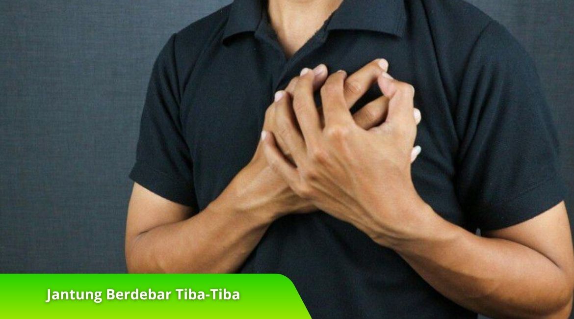 Jantung Berdebar Tiba-Tiba? Lakukan Langkah Efektif Ini!