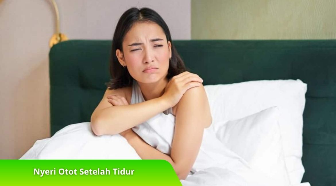 Sering Mengalami Nyeri Otot Setelah Tidur Ini Penyebab dan Solusinya! Sering Mengalami Nyeri Otot Setelah Tidur? Ini Penyebab dan Solusinya!